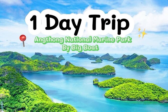 Explore Angthong National Marine Park by Big Boat from Koh Samui - Key points before you book